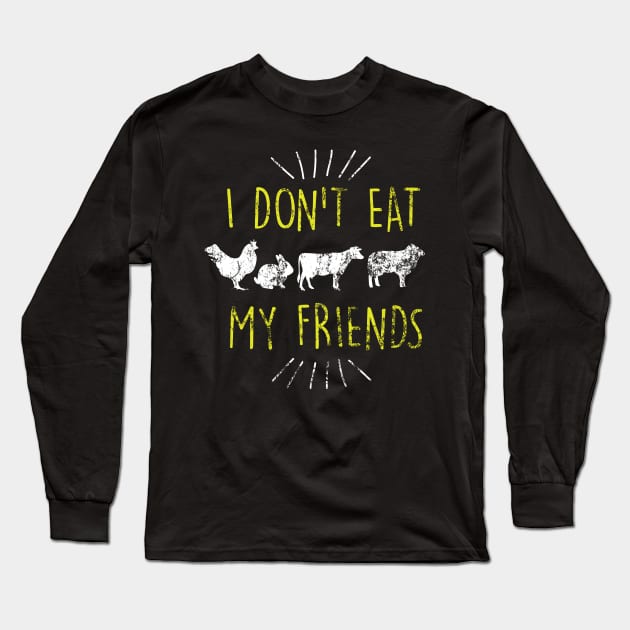 I Don't Eat My Friends Vegan Cute Distressed Long Sleeve T-Shirt by theperfectpresents
